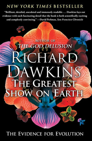 The Greatest Show on Earth: The Evidence for Evolution (A Brief History of the Natural World),New