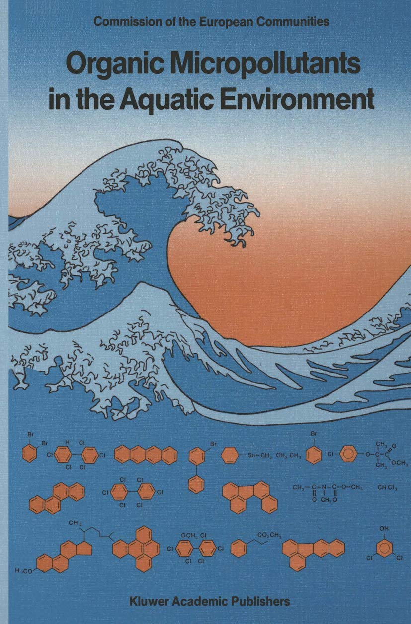 Organic Micropollutants in the Aquatic Environment: Proceedings of the Sixth European Symposium, Held in Lisbon, Portugal, May 2,Used