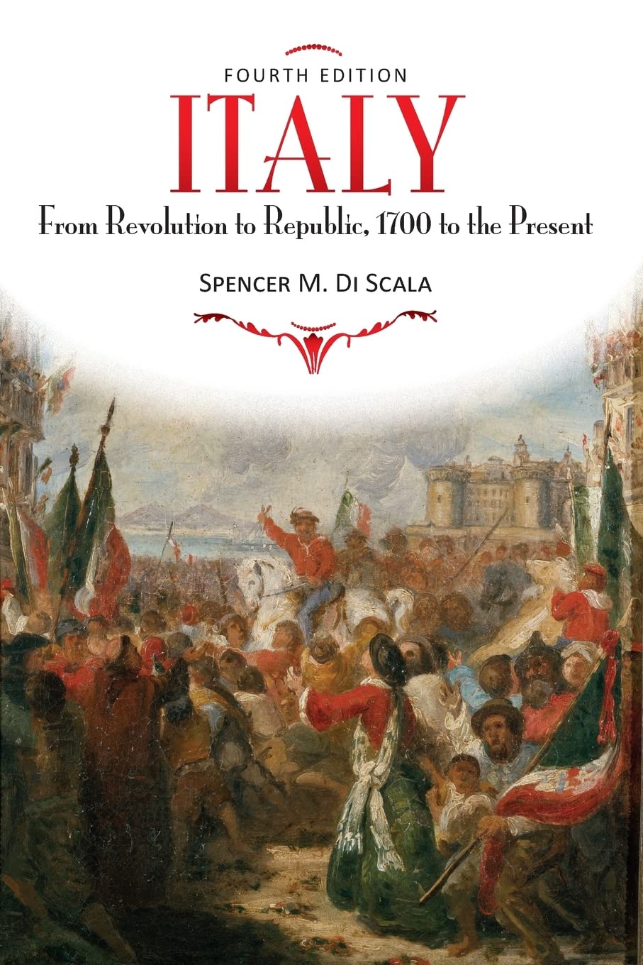 Italy: From Revolution to Republic, 1700 to the Present, Fourth Edition,Used