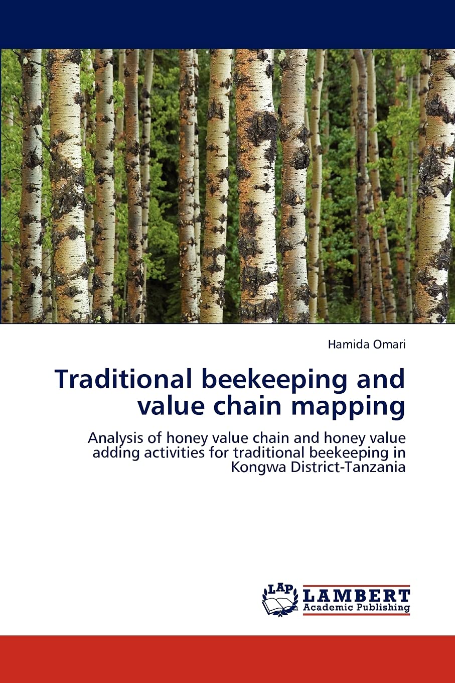 Traditional beekeeping and value chain mapping: Analysis of honey value chain and honey value adding activities for traditional ,Used