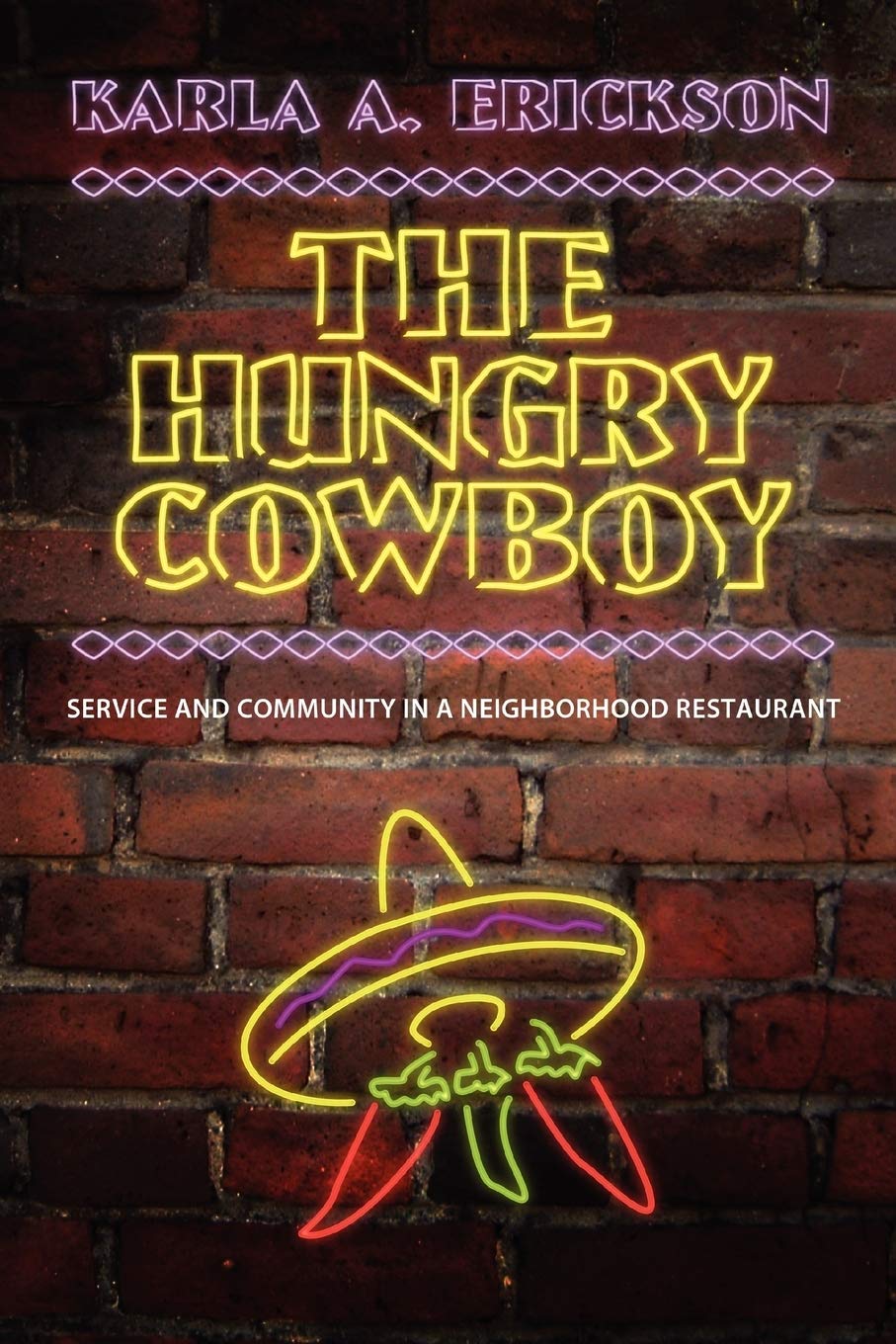 The Hungry Cowboy: Service and Community in a Neighborhood Restaurant,New