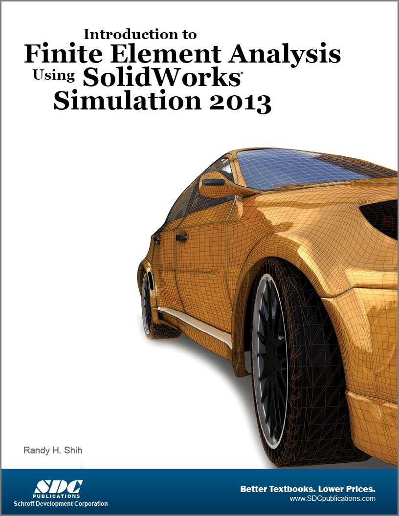 Introduction to Finite Element Analysis Using SolidWorks Simulation 2013,Used
