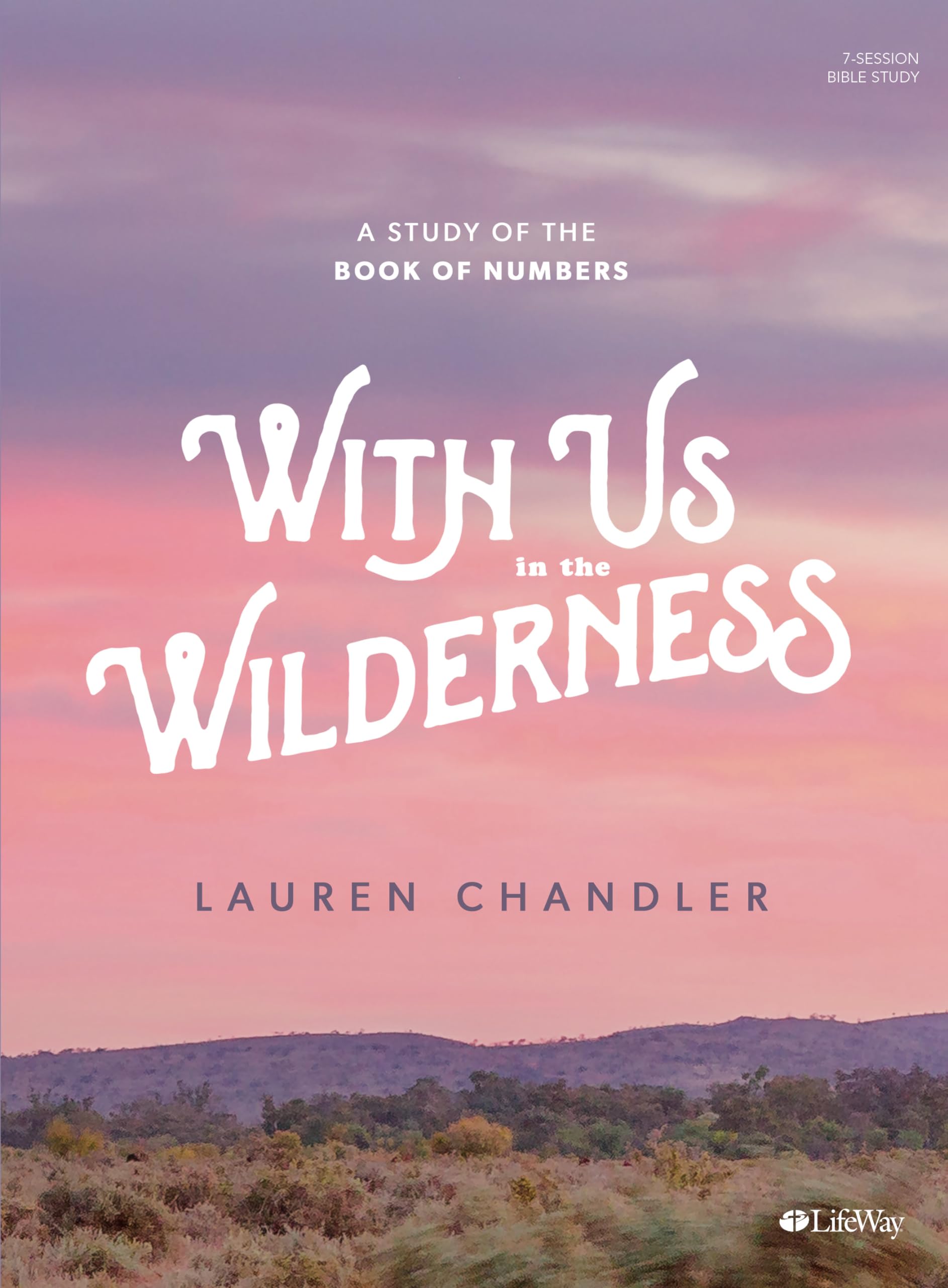 With Us in the Wilderness  Bible Study Book: A Study of the Book of Numbers,New