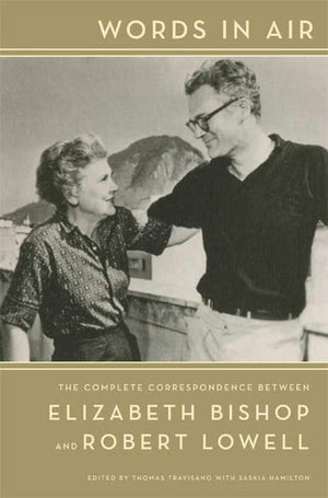 Words in Air: The Complete Correspondence Between Elizabeth Bishop and Robert Lowell,Used