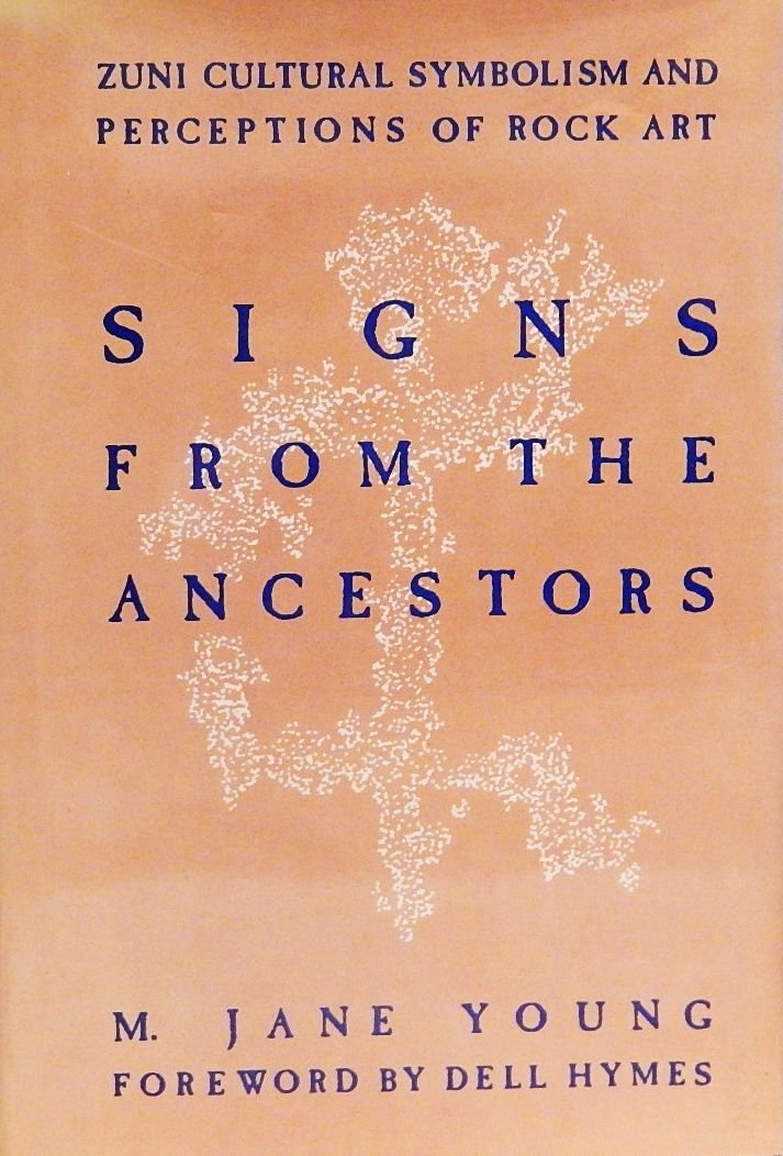 Signs from the ancestors: Zuni cultural symbolism and perceptions of rock art (Publications of the American Folklore Society. Ne,Used