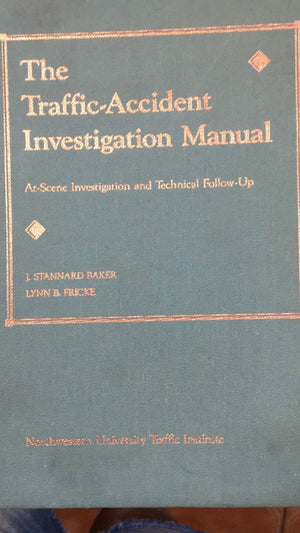 The Trafficaccident Investigation Manual: Atscene Investigation And Technical Followup,New
