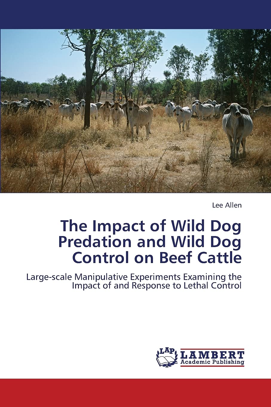 The Impact of Wild Dog Predation and Wild Dog Control on Beef Cattle: Largescale Manipulative Experiments Examining the Impact ,Used
