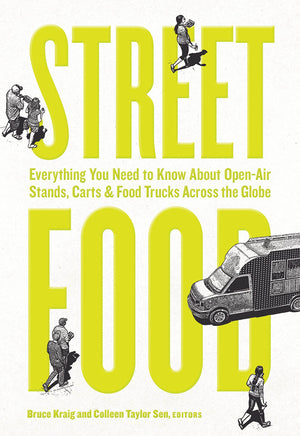 Street Food: Everything You Need to Know About OpenAir Stands, Carts, and Food Trucks Across the Globe,Used