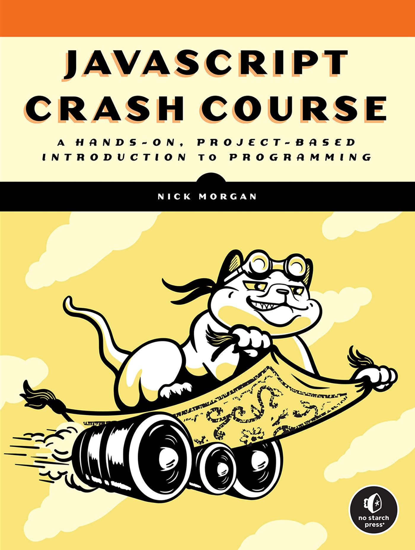 Javascript Crash Course: A Handson, Projectbased Introduction To Programming,Used