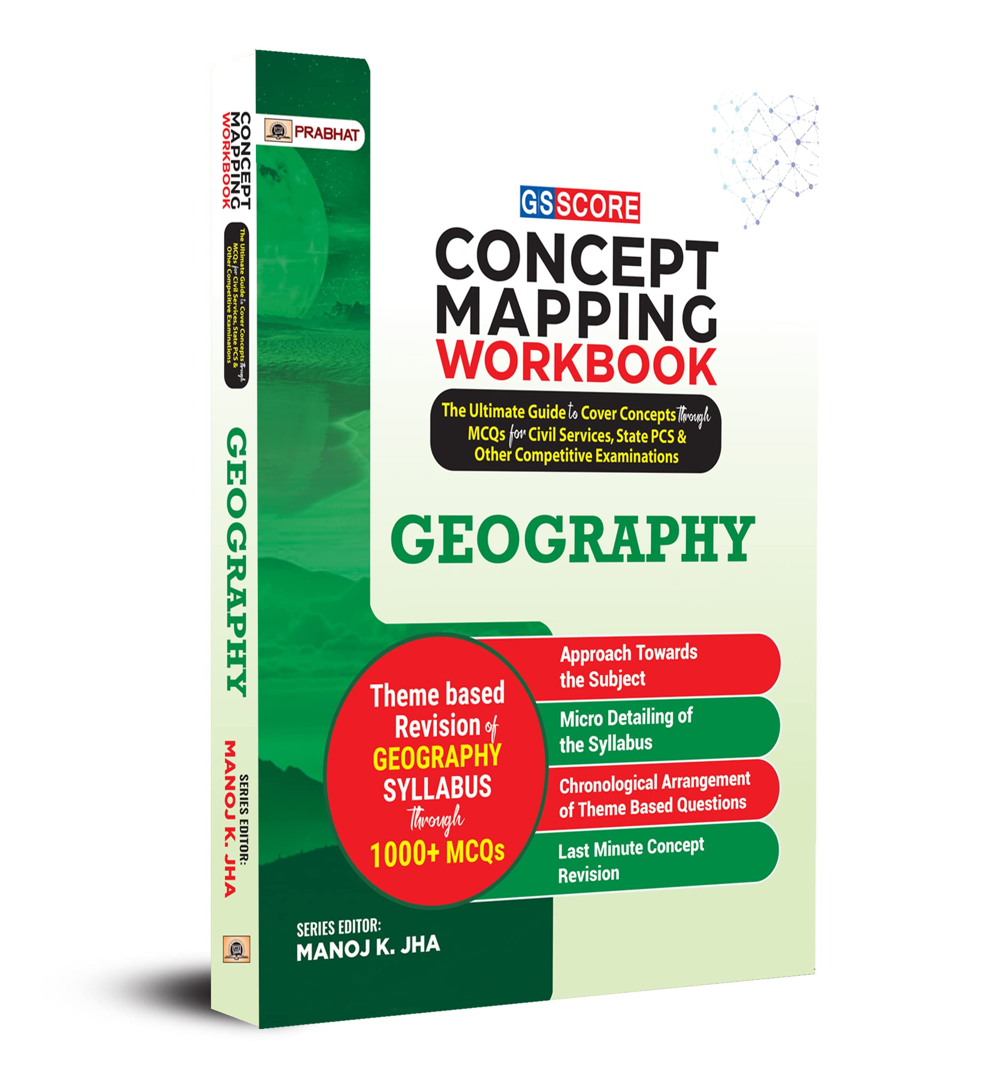 Gs Score Concept Mapping Workbook Geography: The Ultimate Guide To Cover Concepts Through Mcqs For Civil Services, State Pcs & Other Competitive Examinations - Manoj K. Jha (2024 Exam)