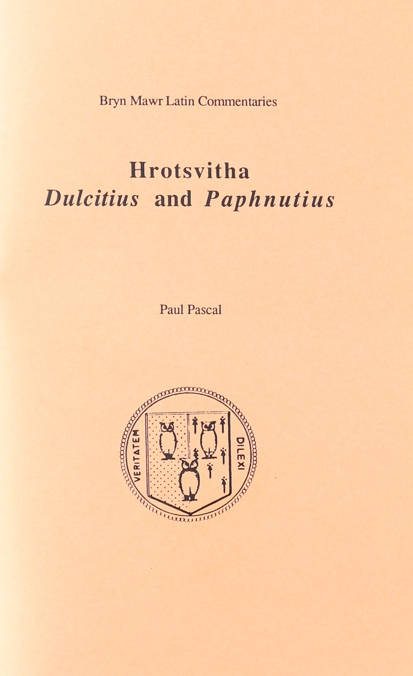 Dulcitius and Paphnutius (Bryn Mawr Commentaries, Latin) (Latin and English Edition),New
