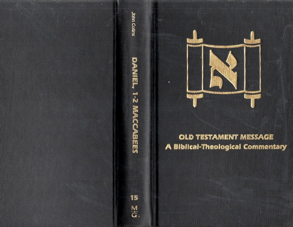 Daniel First Maccabees Second Maccabees With an Excursus on the Apocalyptic Genre: 15 (Old Testament Message),Used