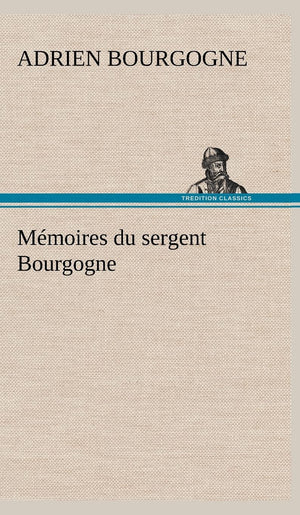 Mmoires du sergent Bourgogne (French Edition),Used