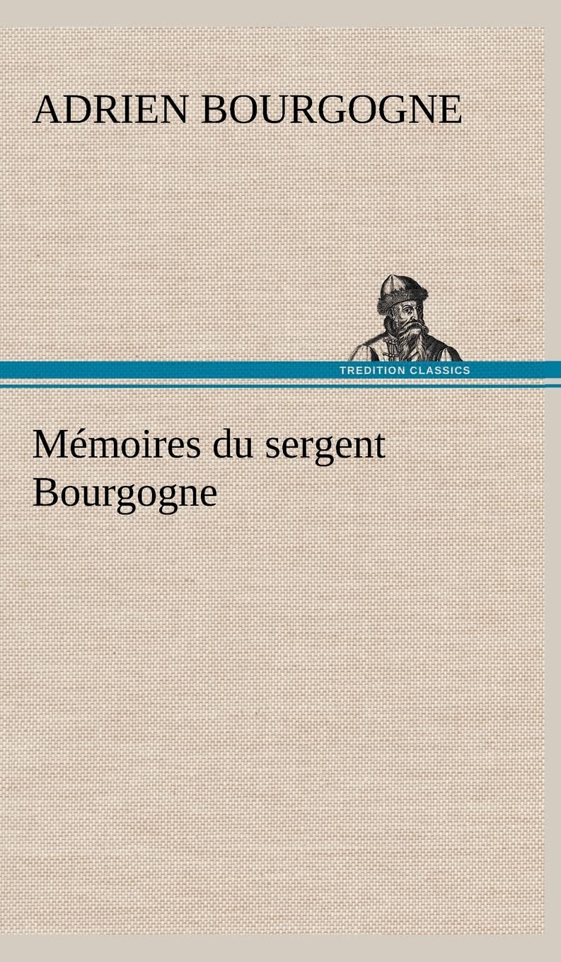 Mmoires du sergent Bourgogne (French Edition),Used