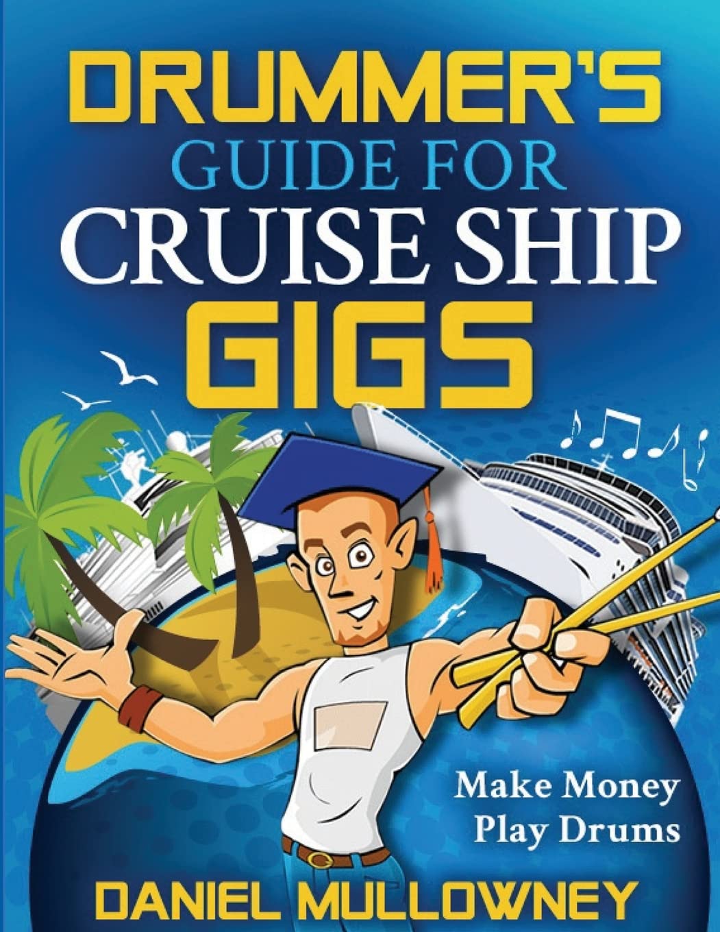 Drummer'S Guide For Cruise Ship Gigs,Used