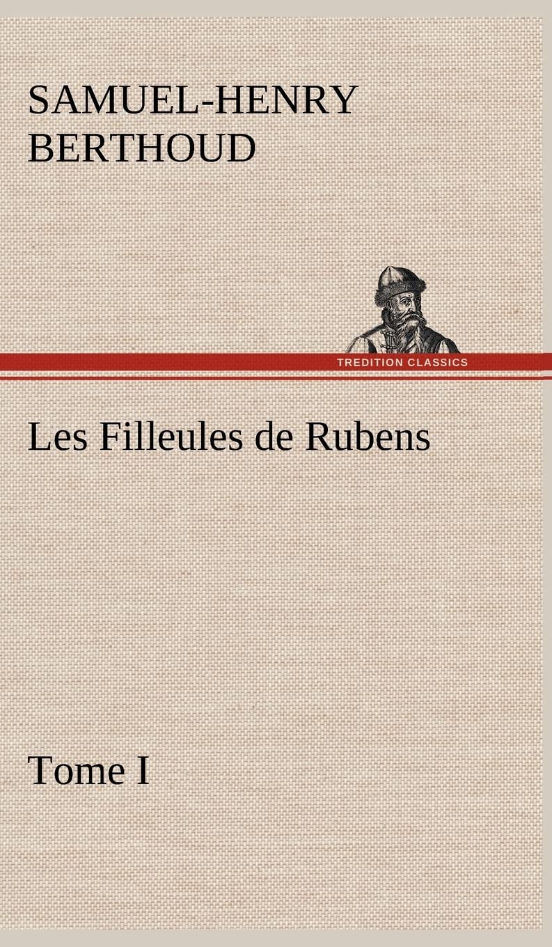 Les Filleules de Rubens, Tome I (French Edition),Used