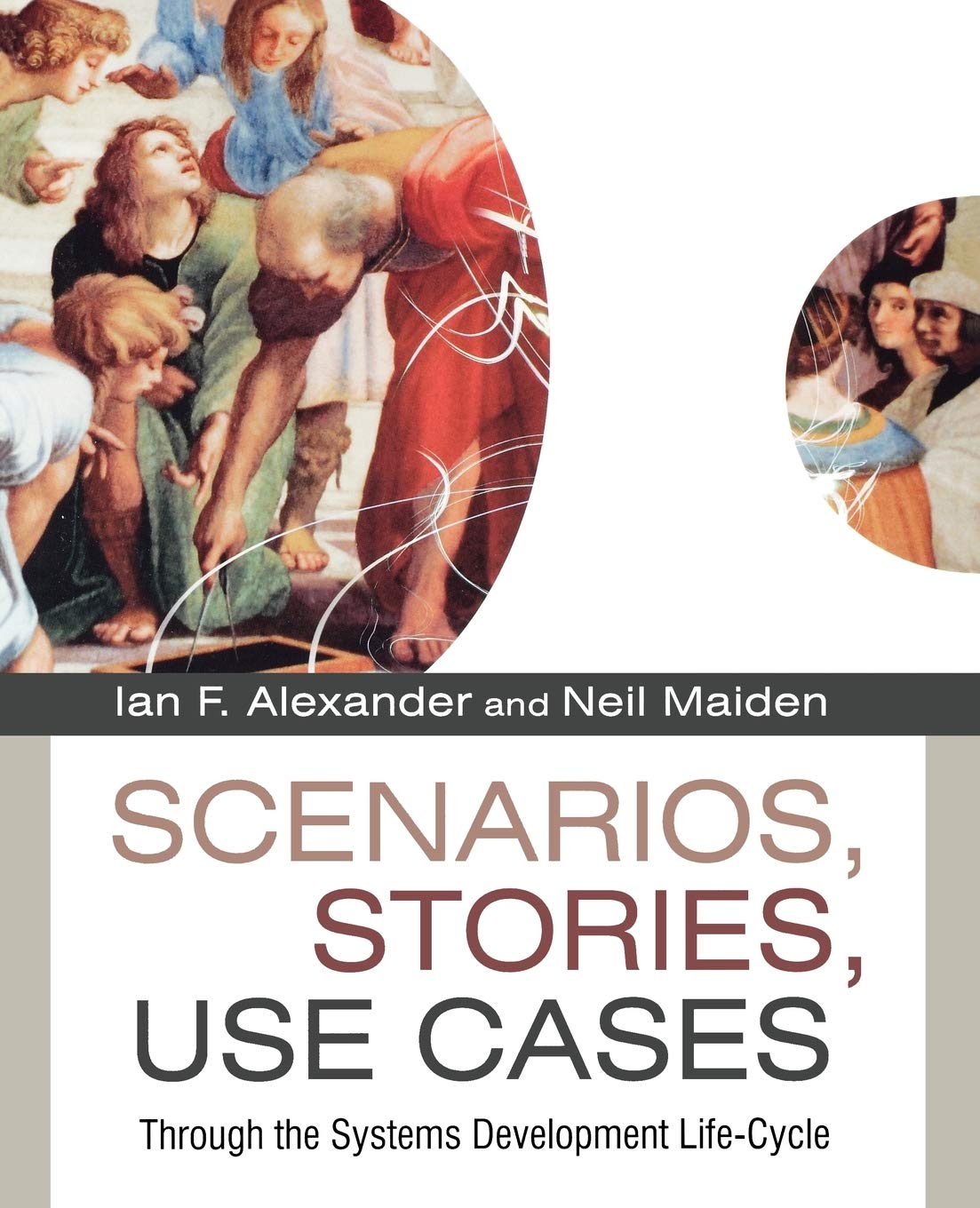 Scenarios, Stories, Use Cases: Through the Systems Development LifeCycle,Used