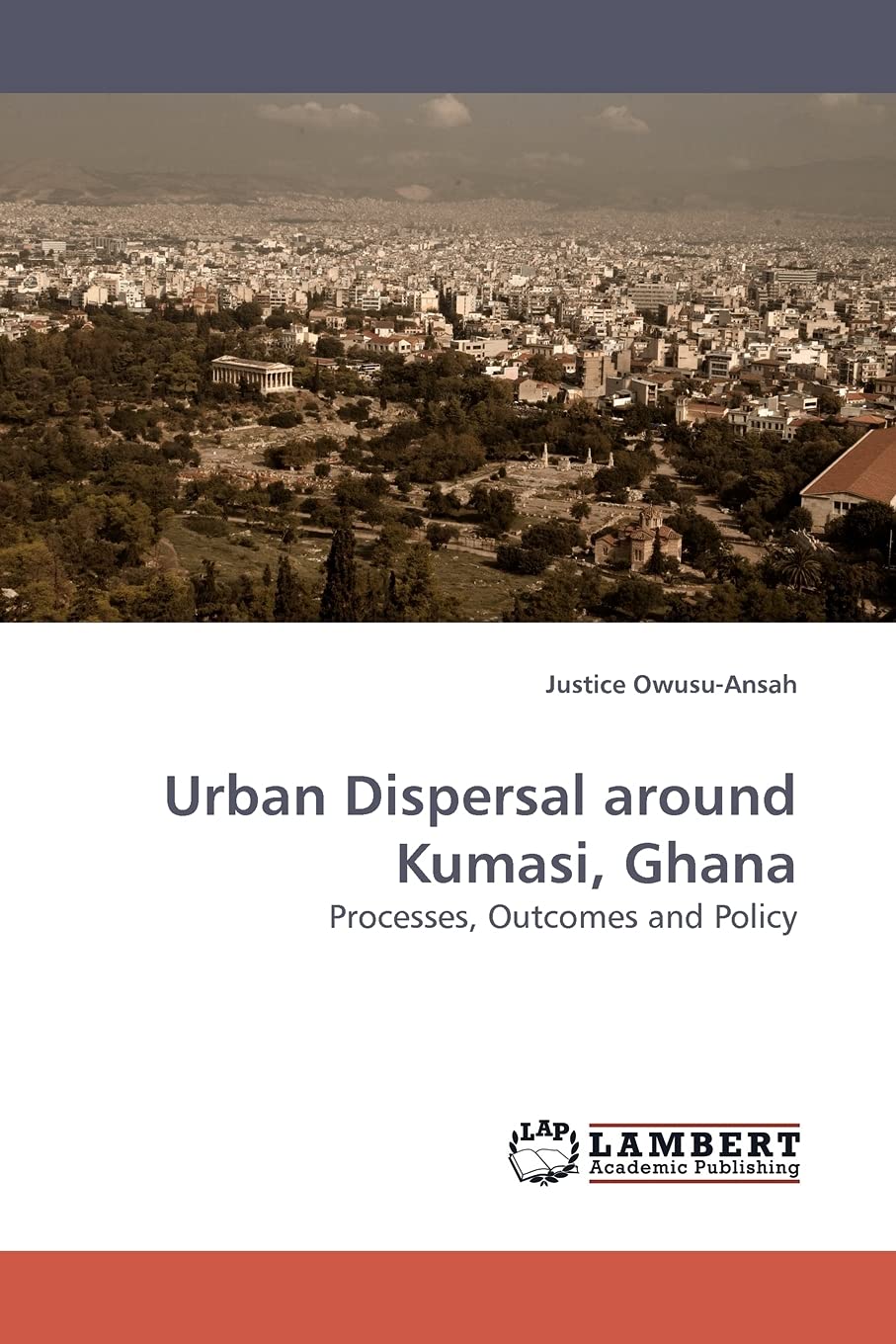 Urban Dispersal around Kumasi, Ghana: Processes, Outcomes and Policy,Used