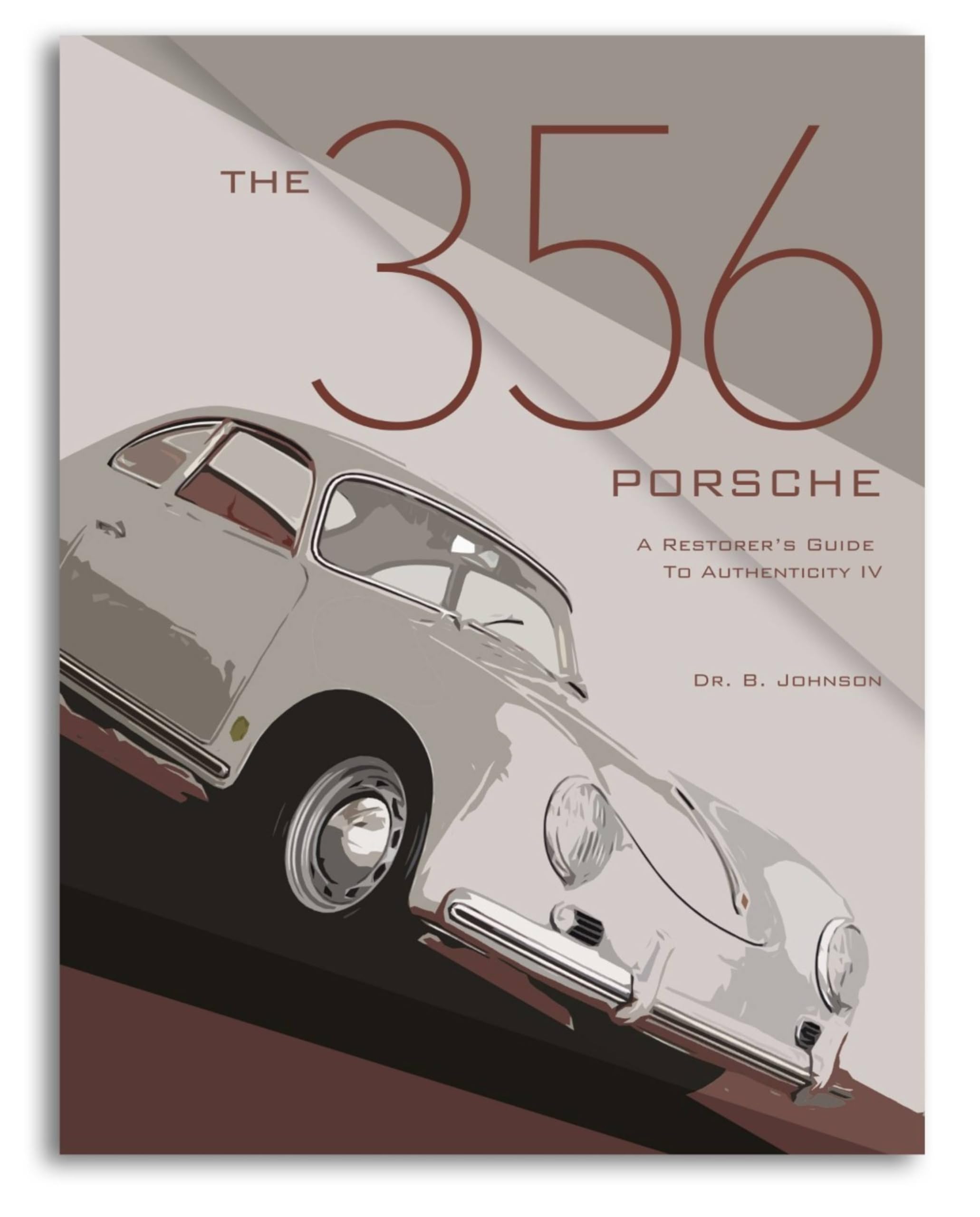 The 356 Porsche: A Restorers Guide to Authenticity IV