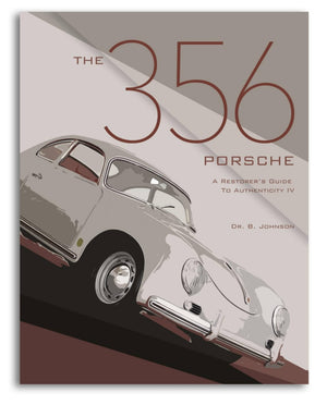 The 356 Porsche: A Restorers Guide to Authenticity IV