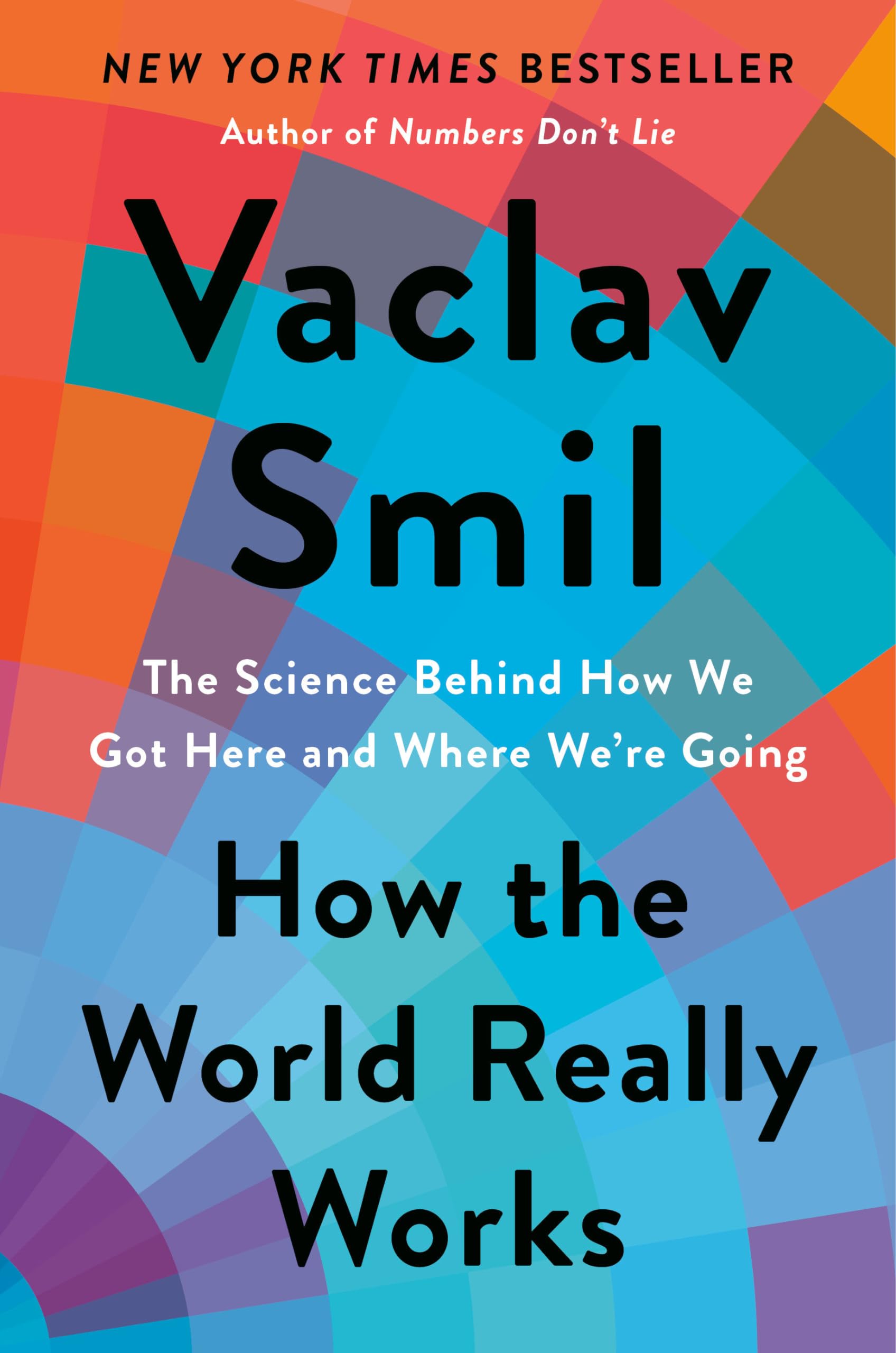 How The World Really Works: The Science Behind How We Got Here And Where We'Re Going-new