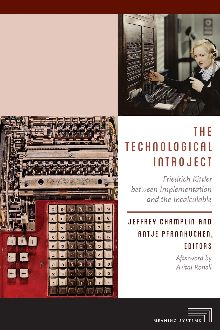 The Technological Introject: Friedrich Kittler between Implementation and the Incalculable (Meaning Systems),Used