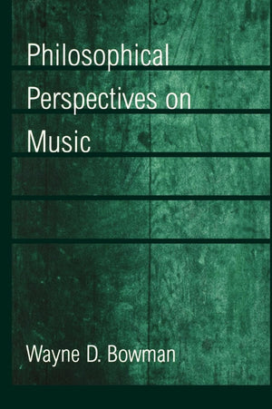 Philosophical Perspectives on Music,New