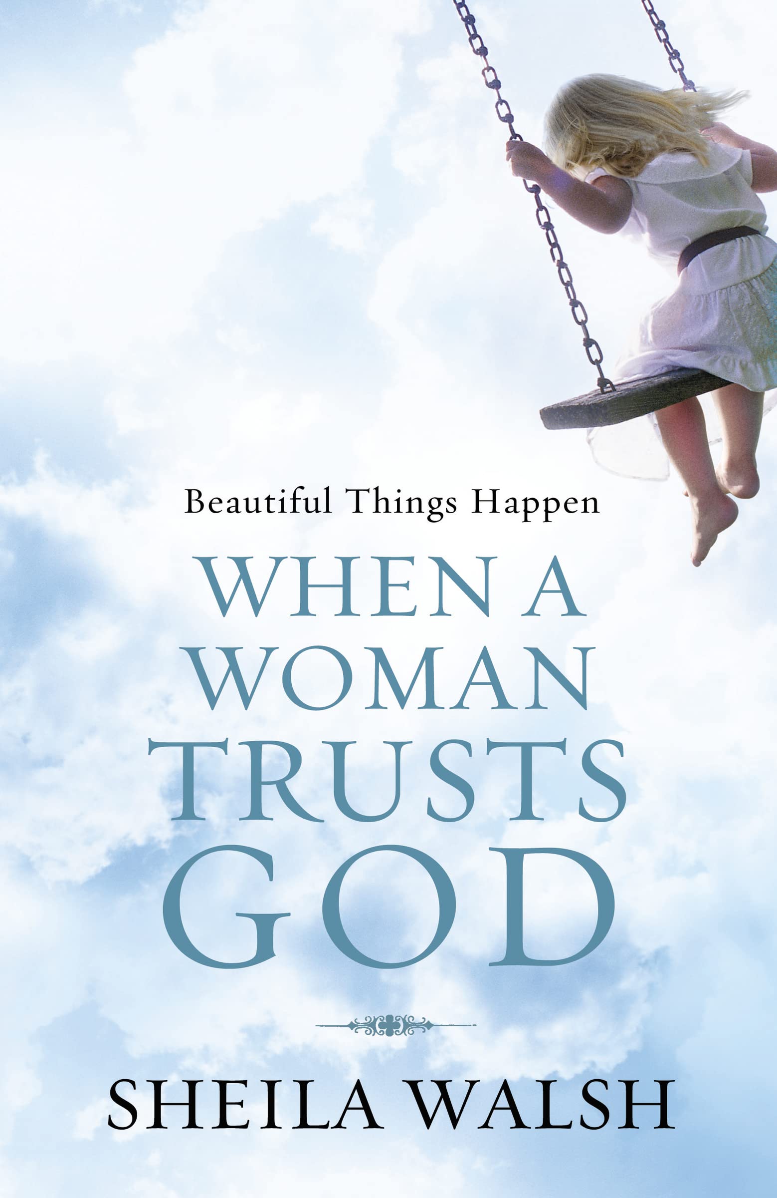 Beautiful Things Happen When a Woman Trusts God,New