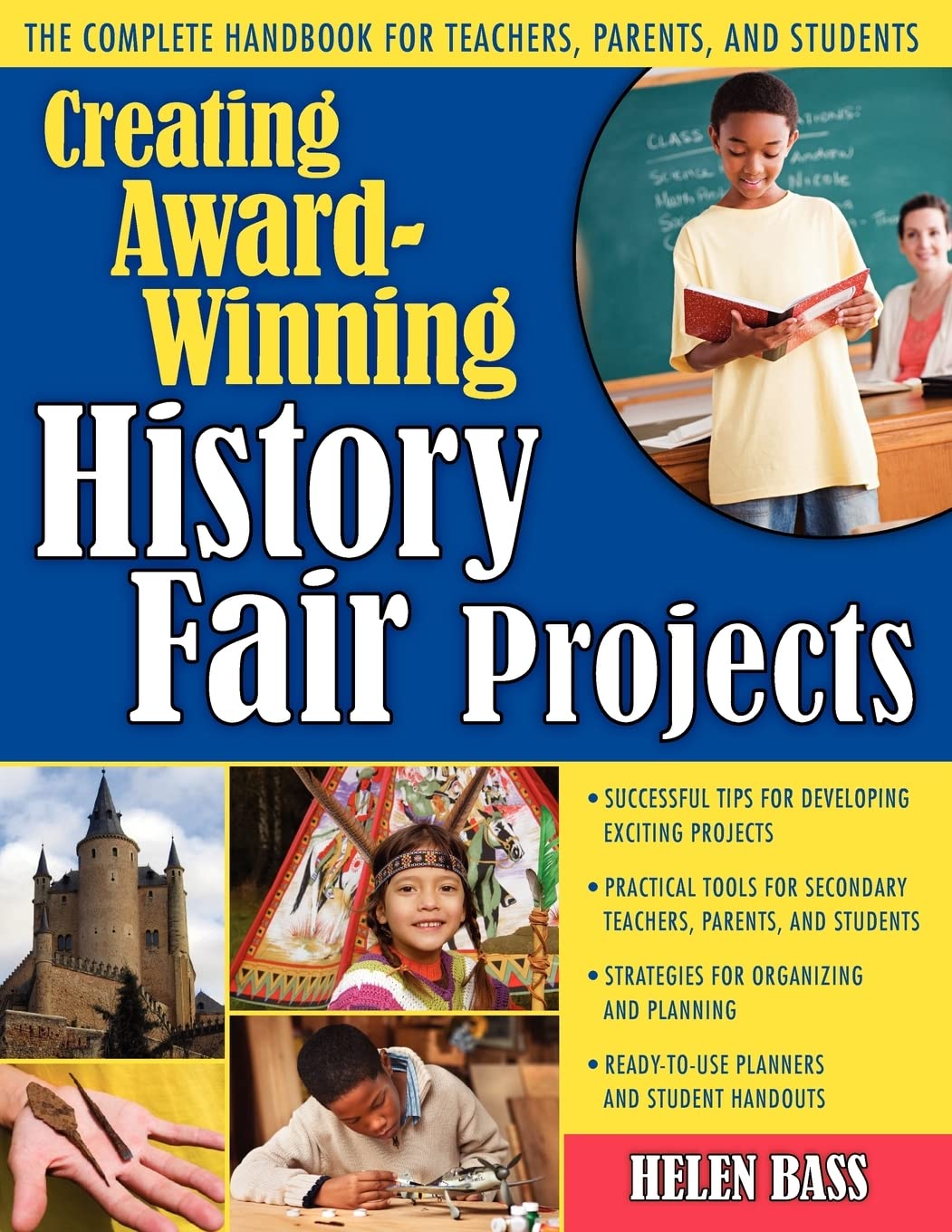 Creating AwardWinning History Fair Projects: The Complete Handbook for Teachers, Parents, and Students,Used