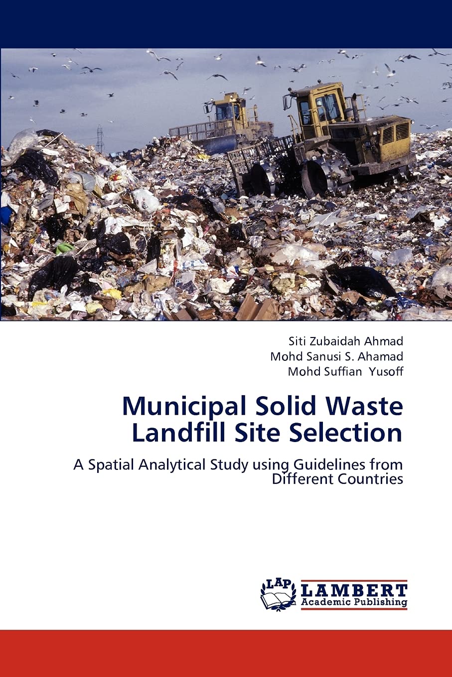 Municipal Solid Waste Landfill Site Selection: A Spatial Analytical Study using Guidelines from Different Countries,Used