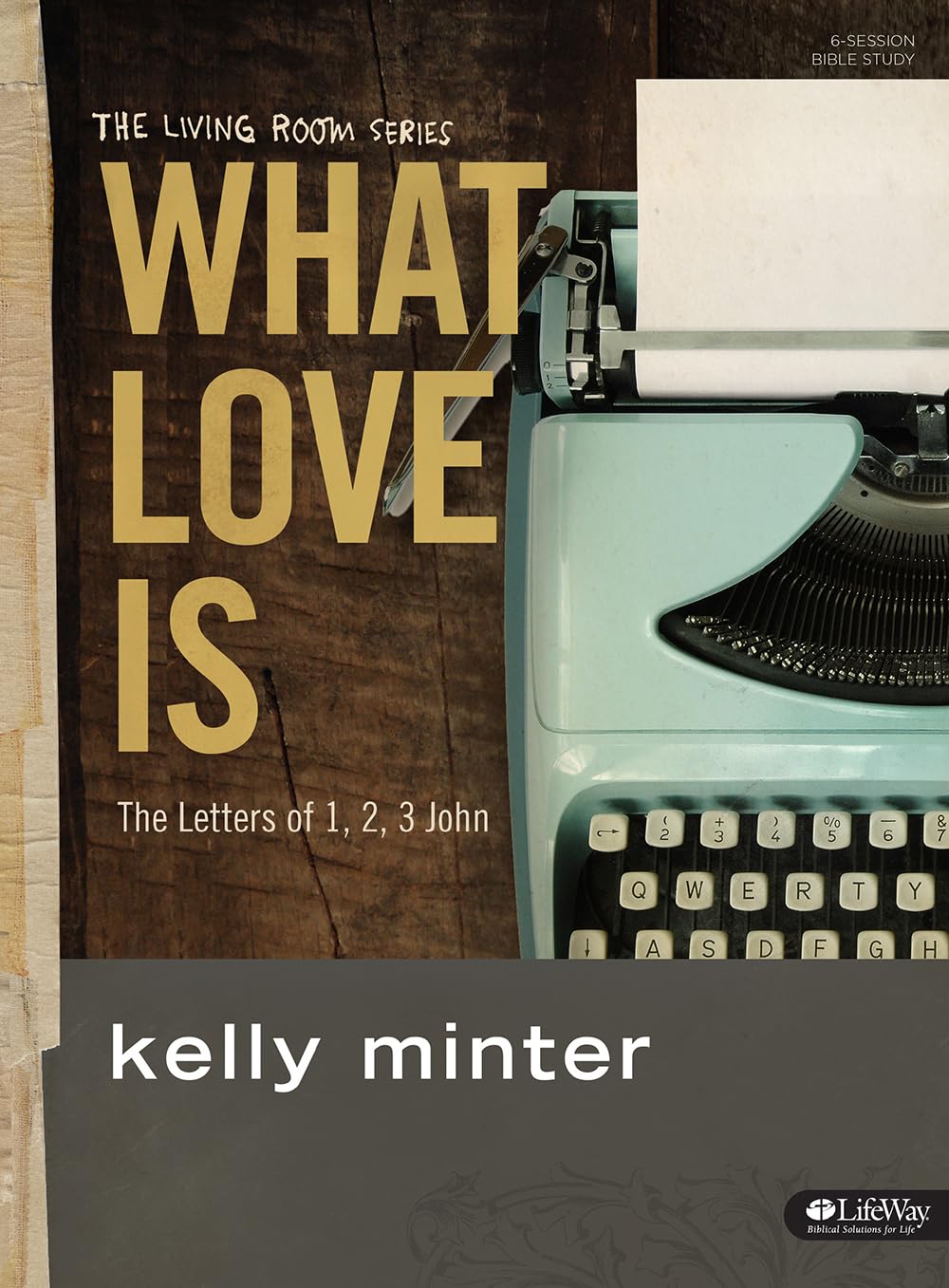 What Love Is  Bible Study Book: The Letters of 1, 2, 3 John (The Living Room Series),Used