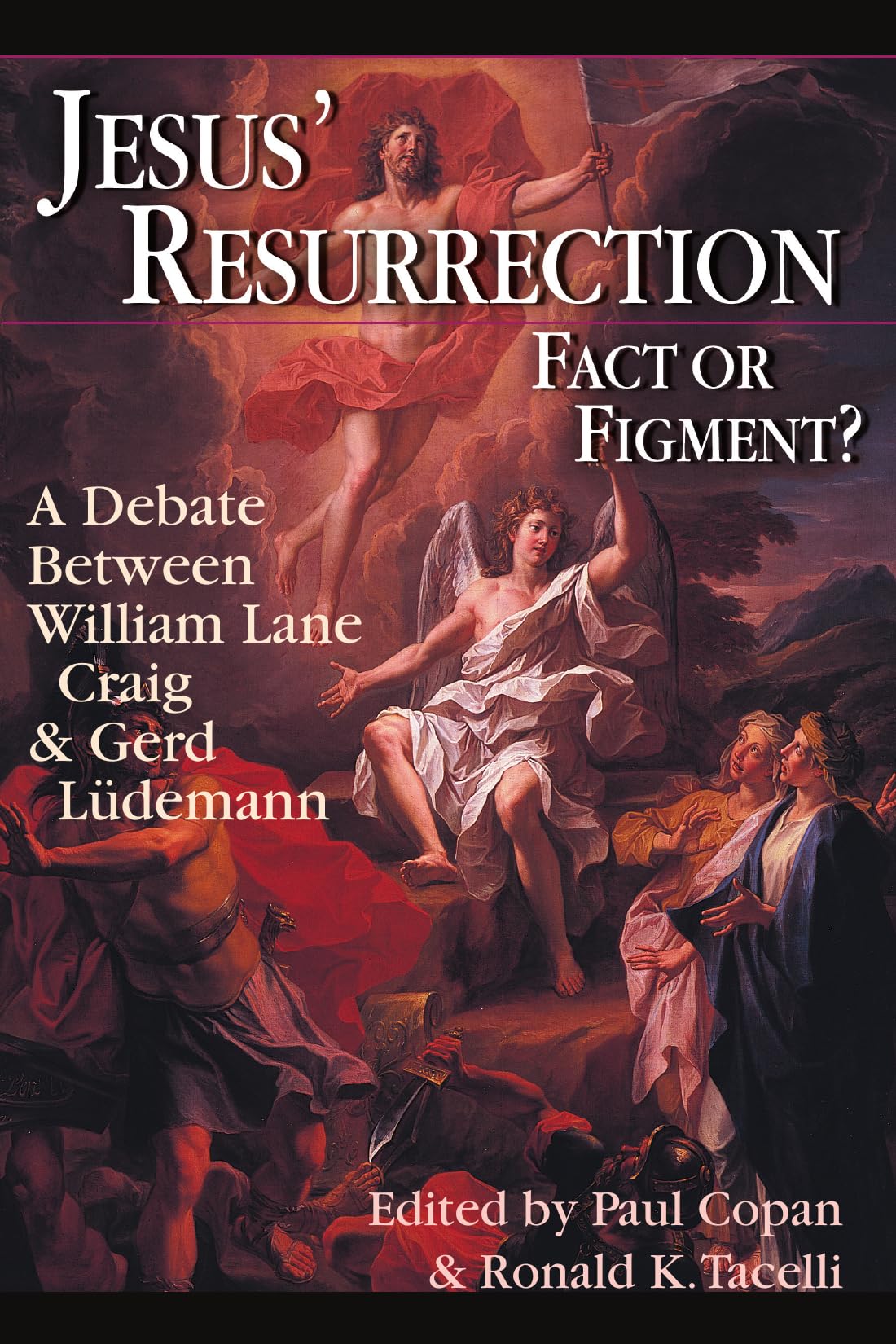 Jesus' Resurrection: Fact Or Figment?: A Debate Between William Lane Craig Gerd Ludemann-new