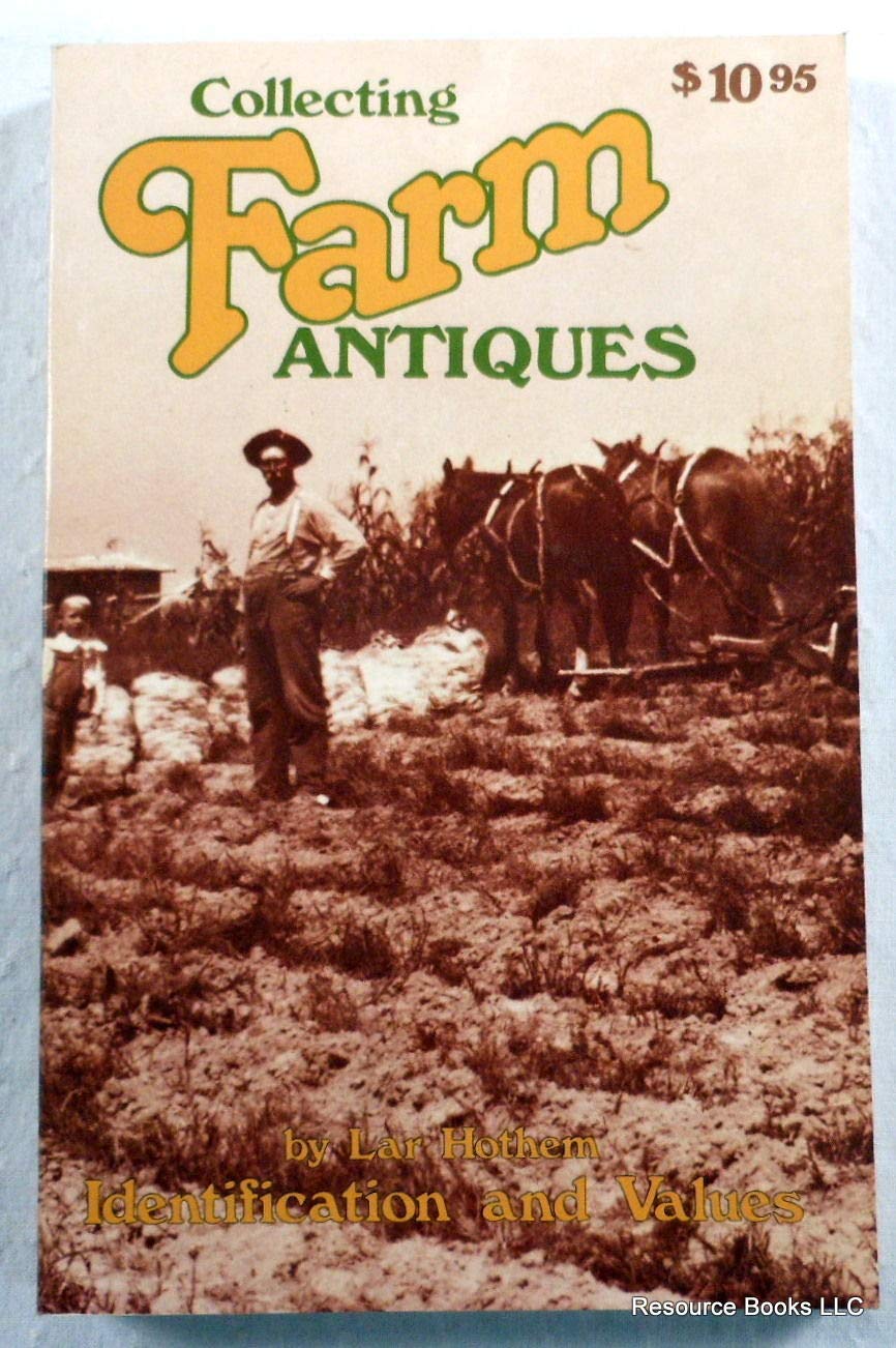 Collecting Farm Antiques: Identification and Values,Used