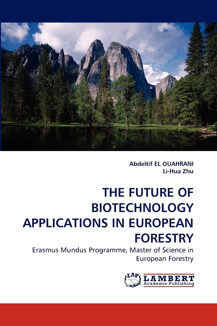 THE FUTURE OF BIOTECHNOLOGY APPLICATIONS IN EUROPEAN FORESTRY: Erasmus Mundus Programme, Master of Science in European Forestry,Used