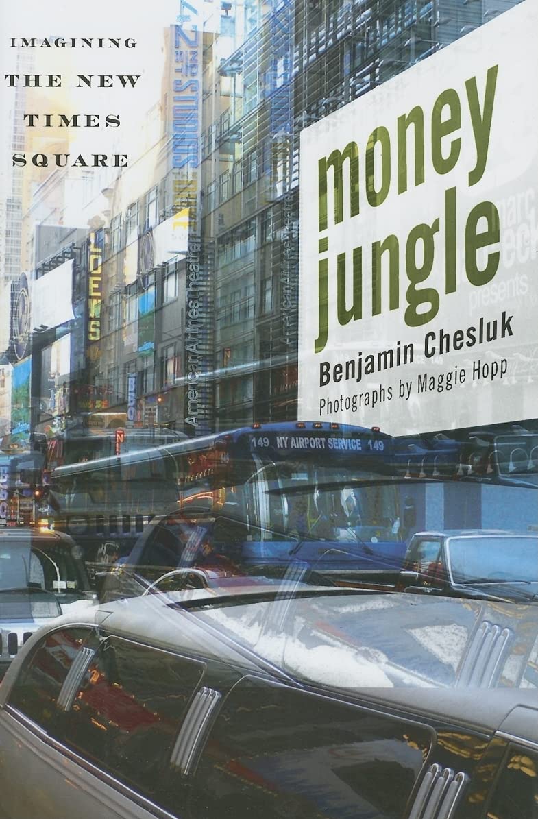 Money Jungle: Imagining the New Times Square,New