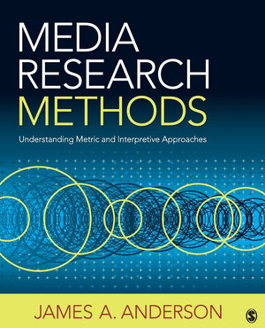 Media Research Methods: Understanding Metric and Interpretive Approaches,Used