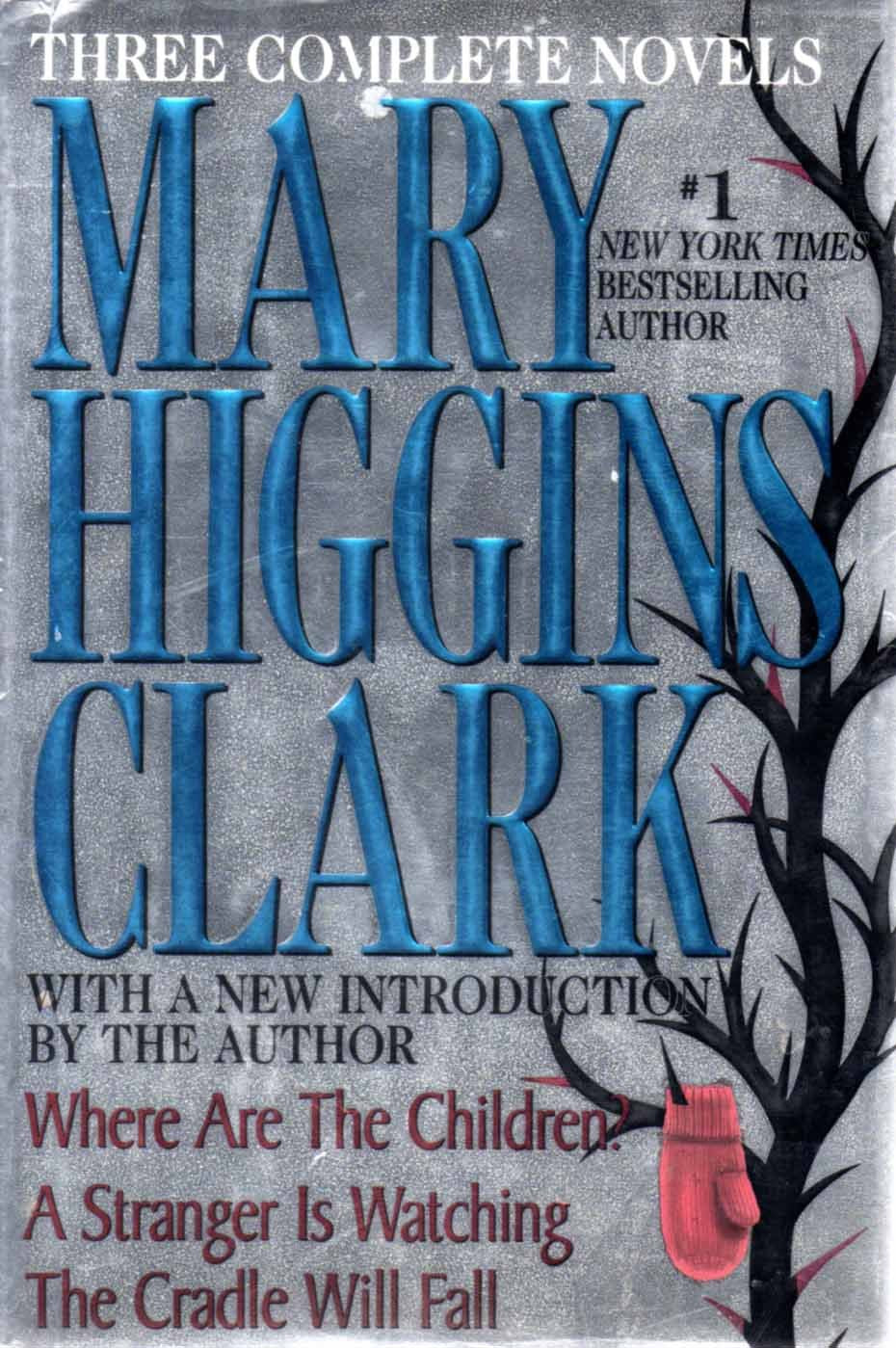 Mary Higgins Clark: Three Complete Novels: Where Are The Children; A Stranger Is Watching; The Cradle Will Fall,New