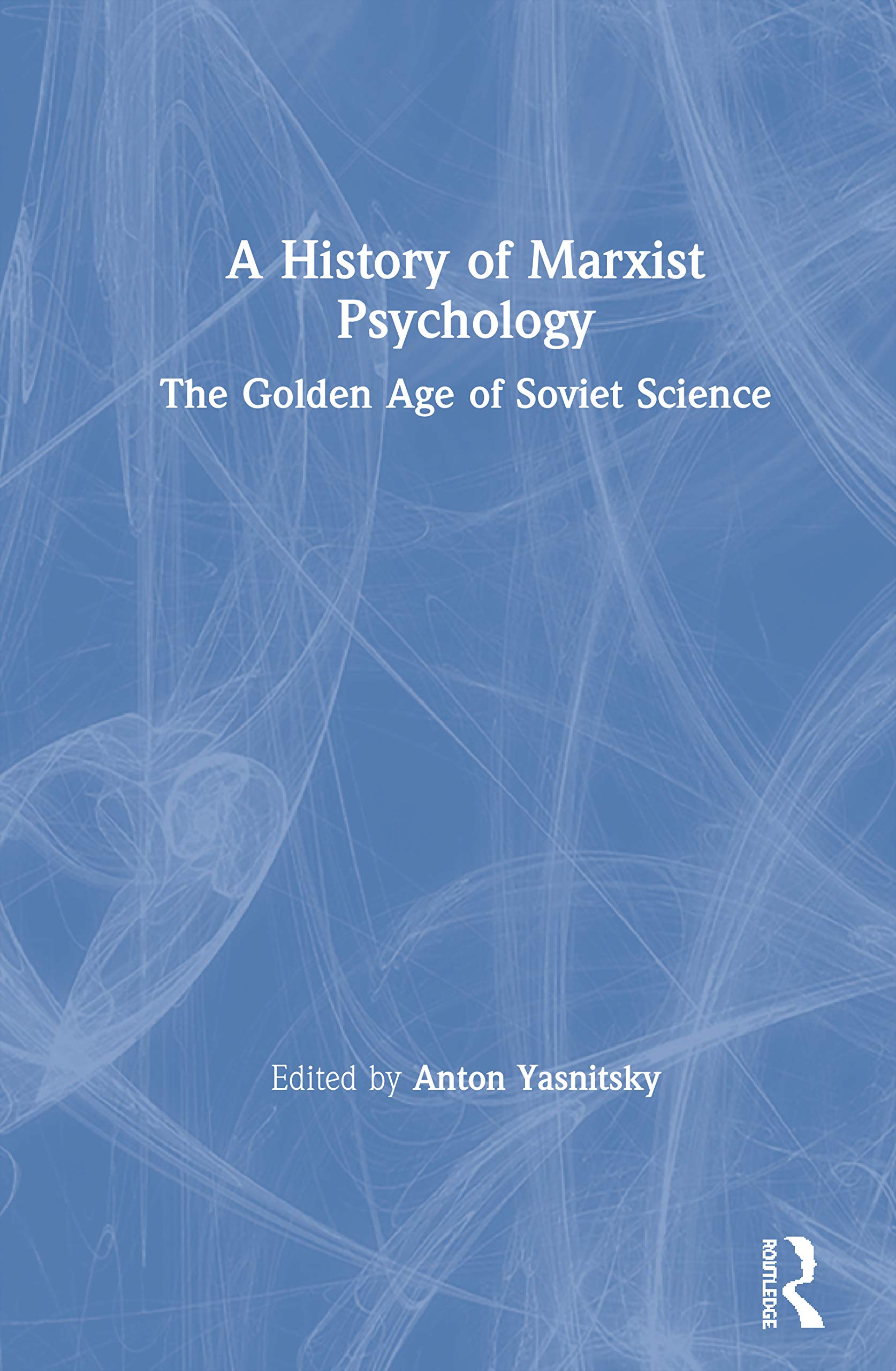 A History of Marxist Psychology: The Golden Age of Soviet Science,Used