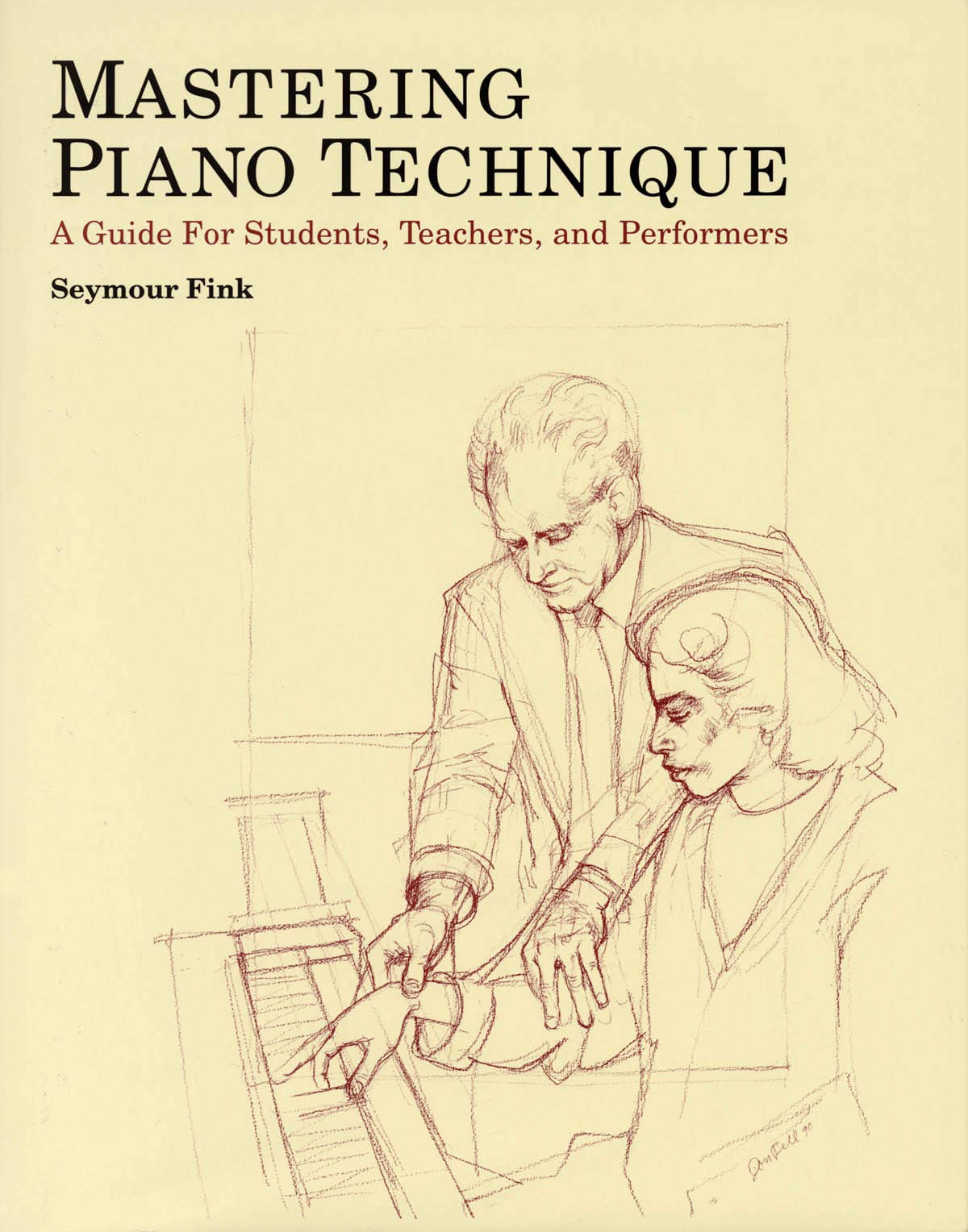Mastering Piano Technique: A Guide For Students, Teachers And Performers (Amadeus)