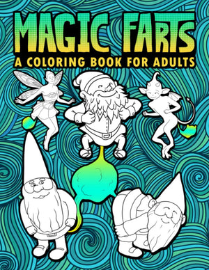 Magic Farts: A Coloring Book for Adults,Used