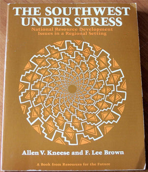 The Southwest Under Stress: National Resource Development Issues in a Regional Setting (Resources for the Future : Economics of ,Used