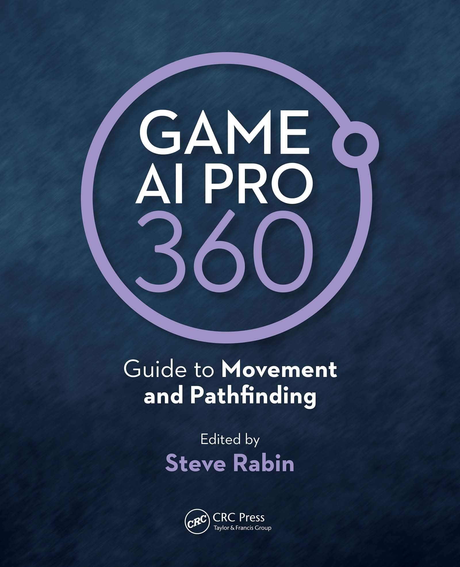 Game AI Pro 360: Guide to Movement and Pathfinding: Guide to Movement and Pathfinding,Used