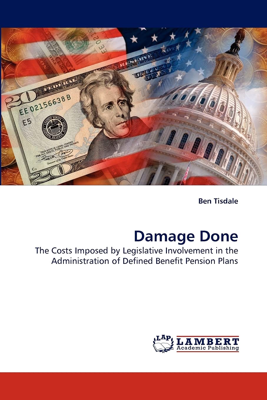 Damage Done: The Costs Imposed by Legislative Involvement in the Administration of Defined Benefit Pension Plans,Used