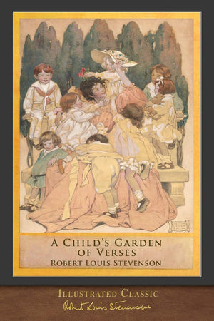 A Child'S Garden Of Verses (Illustrated Classic): 100Th Anniversary Collection