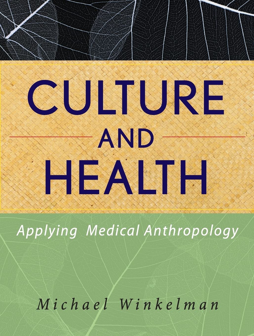 Culture And Health: Applying Medical Anthropology,New