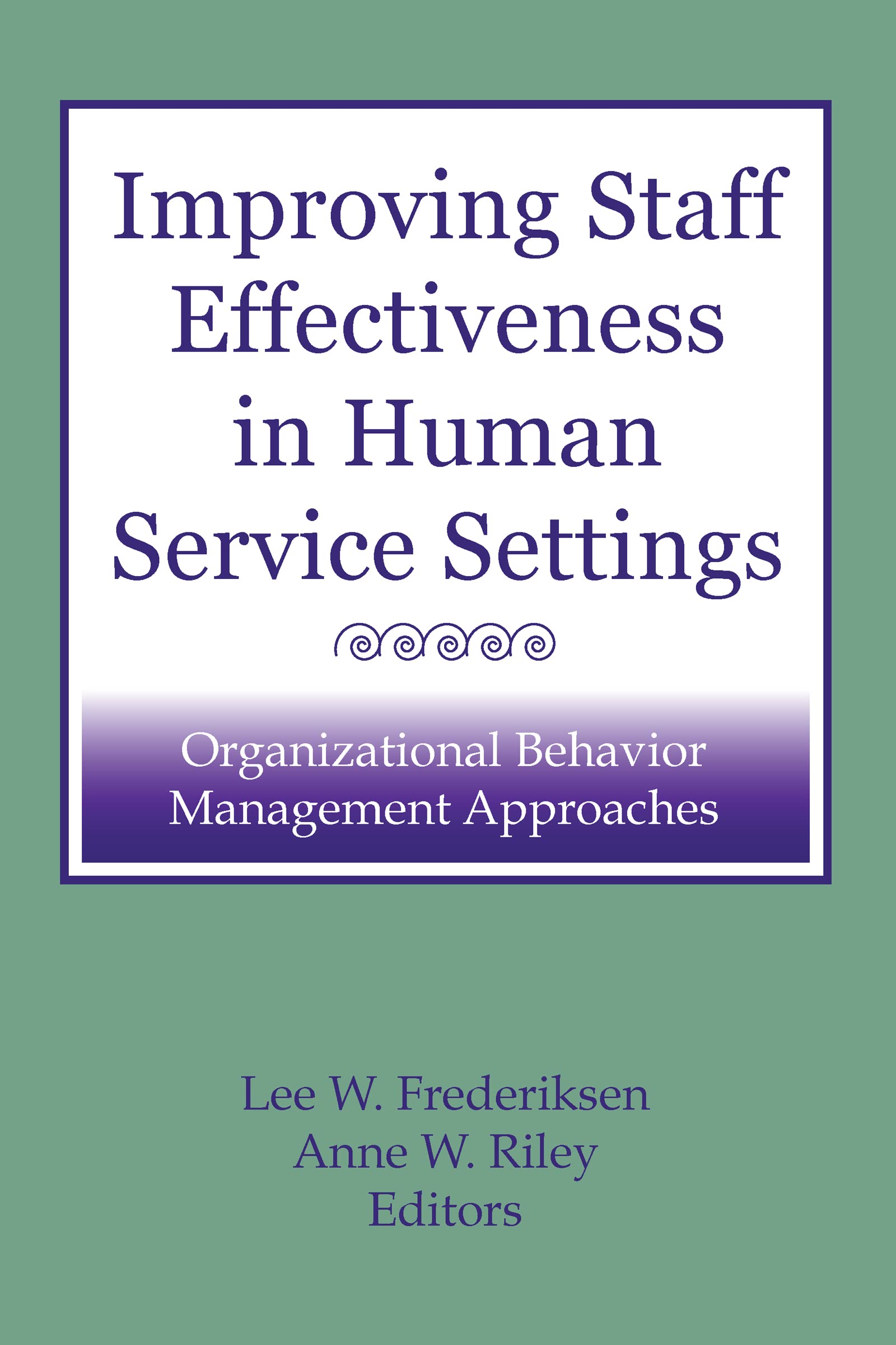 Improving Staff Effectiveness in Human Service Settings: Organizational Behavior Management Approaches,Used