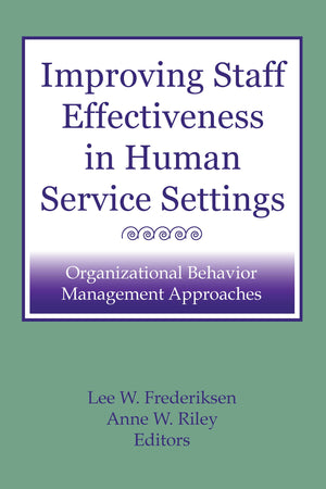 Improving Staff Effectiveness in Human Service Settings: Organizational Behavior Management Approaches,Used