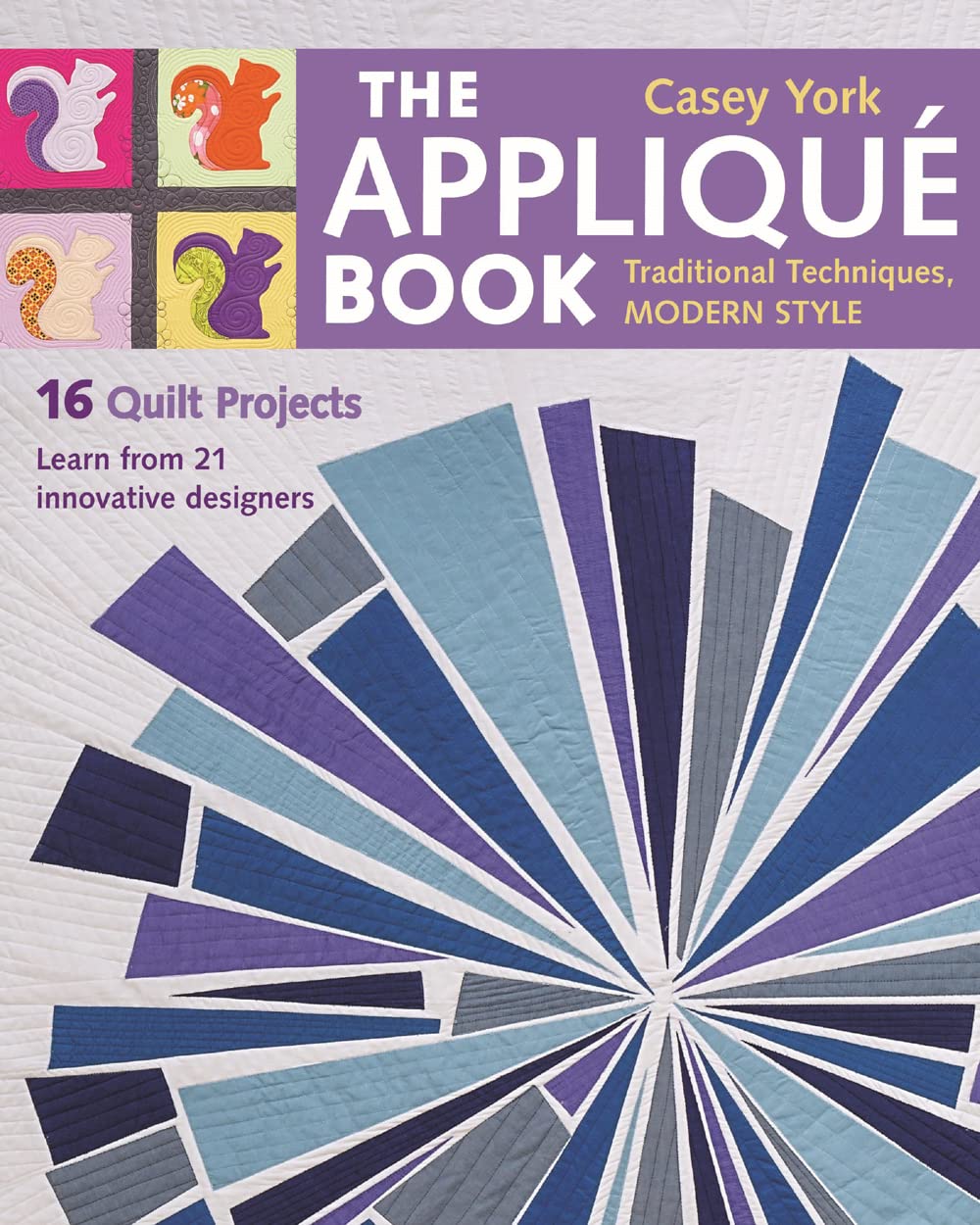 The Appliqu Book: Traditional Techniques, Modern Style  16 Quilt Projects,Used