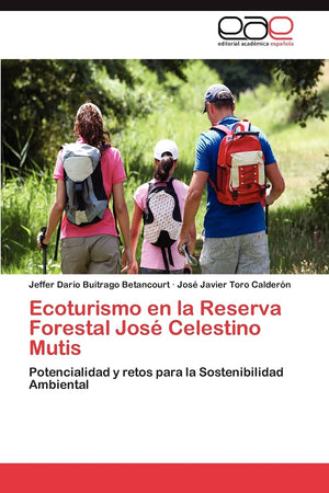 Ecoturismo en la Reserva Forestal Jos Celestino Mutis: Potencialidad y retos para la Sostenibilidad Ambiental (Spanish Edition,Used