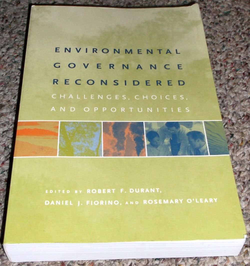 Environmental Governance Reconsidered: Challenges, Choices, and Opportunities (American and Comparative Environmental Policy (Pa,Used